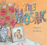 The Mosaic - Deborah Kelly