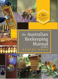 The Australian Beekeeping Manual : 3rd Edition - Robert Owen