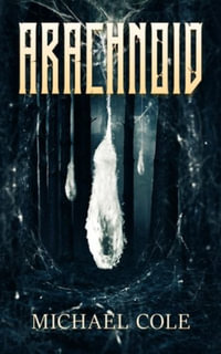 Arachnoid - Michael Cole