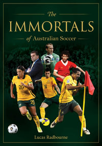 The Immortals of Australian Soccer - Lucas Radbourne