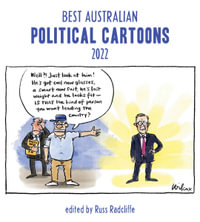 Best Australian Political Cartoons 2022 - Russ Radcliffe