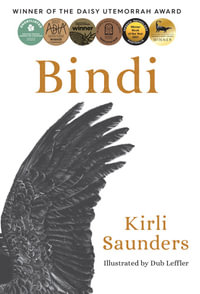 Bindi : Winner of the Daisy Utemorrah Award - Kirli Saunders
