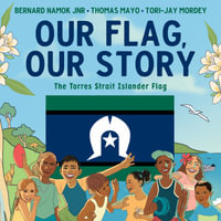 Our Flag, Our Story : The Torres Strait Islander Flag - Bernard Namok Jnr
