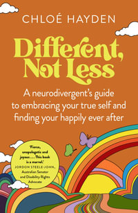 Different, Not Less : A neurodivergent's guide to embracing your true self and finding your happily ever after - Chloé Hayden