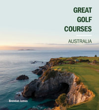 Great Golf Courses Australia - Brendan James