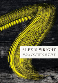 Praiseworthy : Winner of the 2024 Stella Prize - Alexis Wright