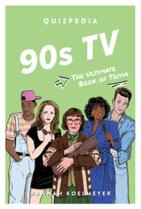 90s TV & Movies Quizpedia : The ultimate book of trivia - Hannah Joelmeyer