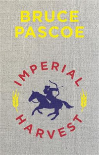 Imperial Harvest - Bruce Pascoe