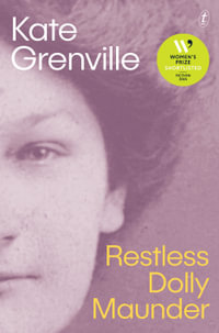 Restless Dolly Maunder : Shortlisted for the 2024 Women's Prize for Fiction - Kate Grenville