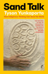 Sand Talk : How Indigenous Thinking Can Save the World - Tyson Yunkaporta