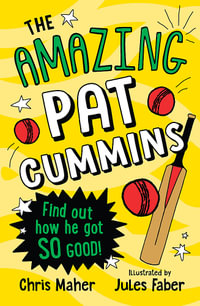 The Amazing Pat Cummins : How did he get so good? - Chris Maher