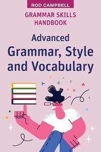 Grammar Skills Handbook : Advanced Grammar, Style and Vocabulary - Rod Campbell
