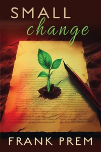 SMALL change : From a Workshop on the Anthropocene in Wagga Wagga - Frank Prem