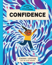 Handbooks for Little Humans : Confidence : Handbooks for Little Humans - Zanni Louise
