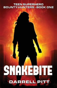Snakebite : Teen Superhero Bounty Hunters - Darrell Pitt