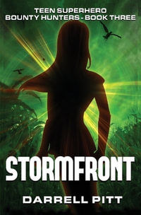 Stormfront : Teen Superhero Bounty Hunters - Darrell Pitt