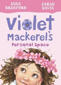Violet Mackerel's Personal Space : Book 4 : Violet Mackerel - Anna Branford