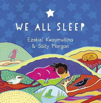 We All Sleep - Ezekiel Kwaymullina