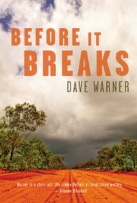 Before it Breaks : Dave Warner Crime - Dave Warner