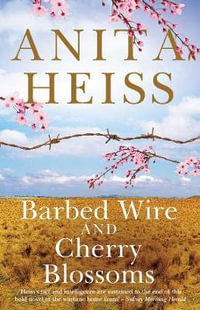 Barbed Wire and Cherry Blossoms - Anita Heiss
