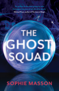 The Ghost Squad - Sophie Masson
