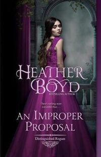 An Improper Proposal : Distinguished Rogues - Heather Boyd