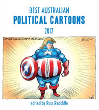 Best Australian Political Cartoons 2017 - Russ Radcliffe