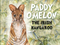 Paddy O'Melon : The Irish Kangaroo - Julia Cooper