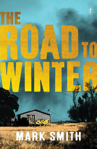 The Road to Winter : Wilder Trilogy Book 1 - Mark Smith