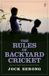 The Rules of Backyard Cricket - Jock Serong
