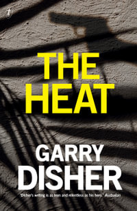 The Heat - Garry Disher