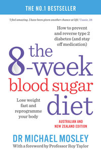 The 8-Week Blood Sugar Diet : The 8-Week Blood Sugar Diet - Dr Michael Mosley