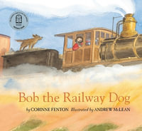 Bob the Railway Dog - Corinne Fenton