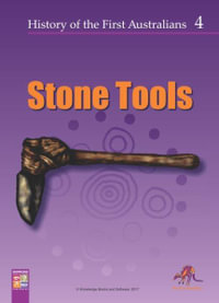 Stone Tools and making : History of the First Australians - R.T. Watts