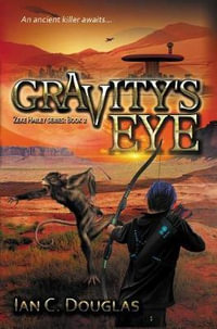 Gravity's Eye : Zeke Hailey - Ian C Douglas