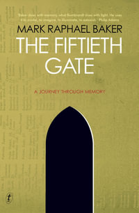 The Fiftieth Gate : A Journey Through Memory - Mark Raphael Baker