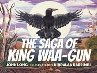 The Saga of King Waa-gun - John  Long