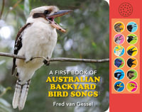 A First Book of Australian Backyard Bird Songs : Sound Book - Fred Van Gessel