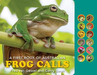 A First Book of Australian Frog Calls : Sound Book - Fred van Gessel