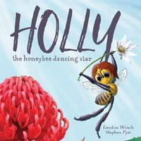 Holly the Honeybee Dancing Star - Gordon Winch