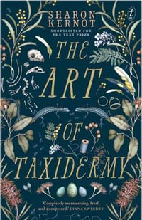The Art of Taxidermy - Sharon Kernot
