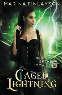 Caged Lightning : Shadows of the Immortals - Marina Finlayson