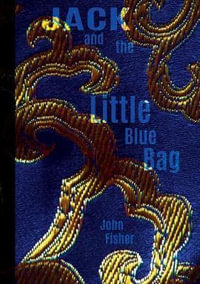 Jack and the Little Blue Bag - John Fisher