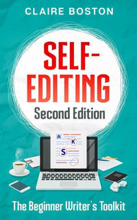 Self-Editing : Beginner Writer's Toolkit - Claire Boston