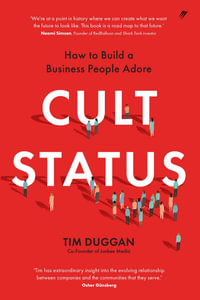 Cult Status : Building a Business that People Adore - Tim Duggan