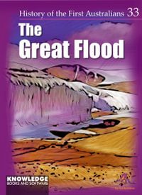 The Great Flood : History of the First Australians - R.T. Watts
