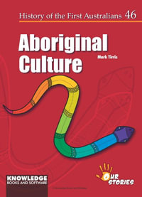 Aboriginal Culture : History of the First Australians - Mark Tirris