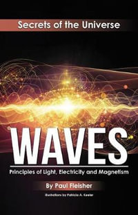 Waves : Principles of Light, Electricity and Magnetism - Paul Fleisher