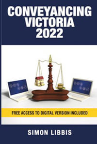 Conveyancing Victoria 2022 : 8th edition - Simon Libbis