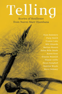 Telling : Stories of Resilience from Nairm Marr Djambana - Nairm Marr Djambana Aboriginal Corporation